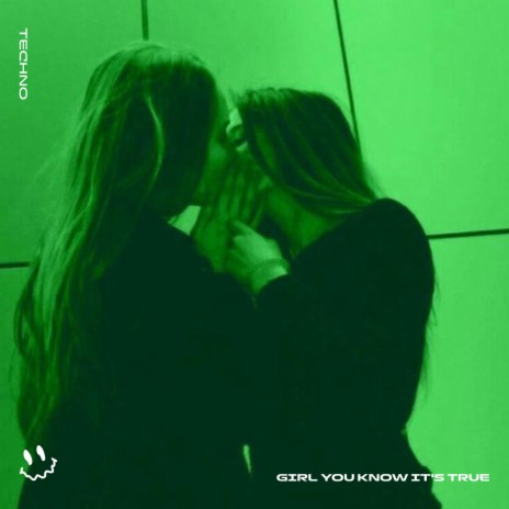 GIRL YOU KNOW IT'S TRUE (TECHNO) ft. STRØBE | Boomplay Music
