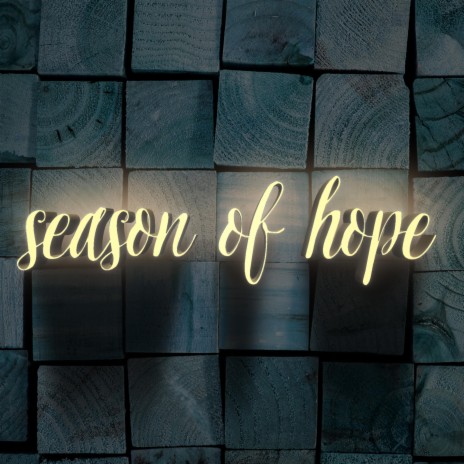Season of Hope | Boomplay Music