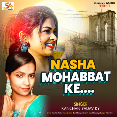 Nasha Mohabbat Ke (Bhojpuri Song) | Boomplay Music