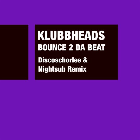 Bounce 2 Da Beat (Discoschorlee & Nightsub Extended Remix) ft. Discoschorlee & Nightsub | Boomplay Music