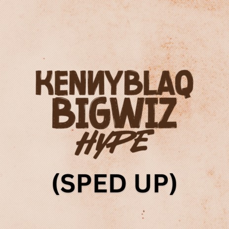 BIGWIZ HYPE (SpedUp) | Boomplay Music
