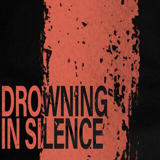 Drowning In Silence