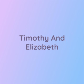 Timothy And Elizabeth