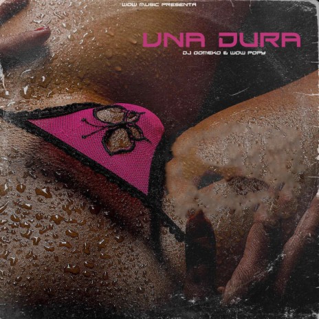 Una Dura ft. Wow Popy | Boomplay Music