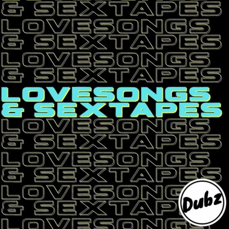 Lovesongs & Sextapes