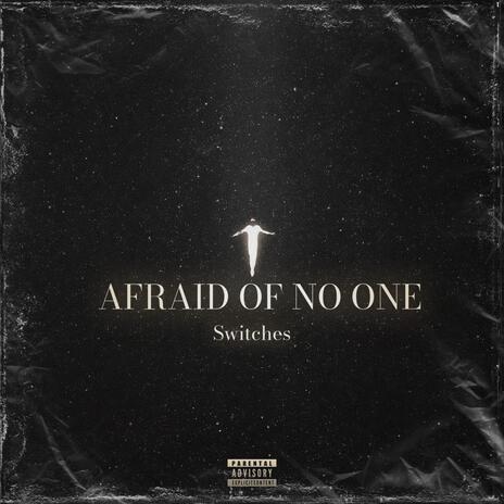 AFRAID OF NO ONE | Boomplay Music