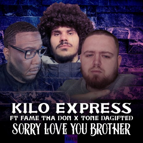 Sorry Love You Brother ft. Fame Tha Don & Tone DaGifted | Boomplay Music