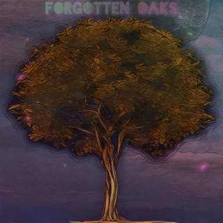 Forgotten Oaks