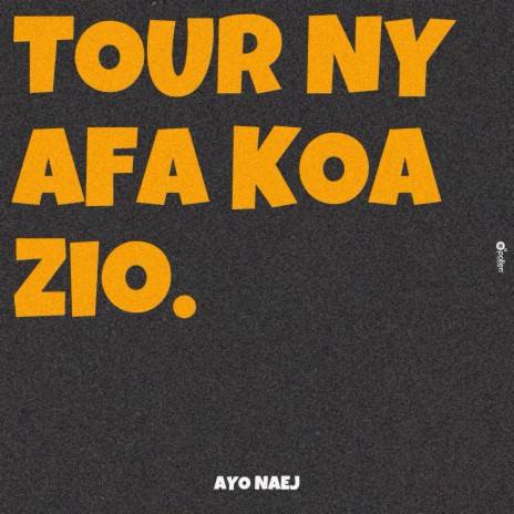 Tour Ny Afa Koa Zio | Boomplay Music