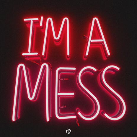 I'm A Mess ft. Mike Ocean | Boomplay Music