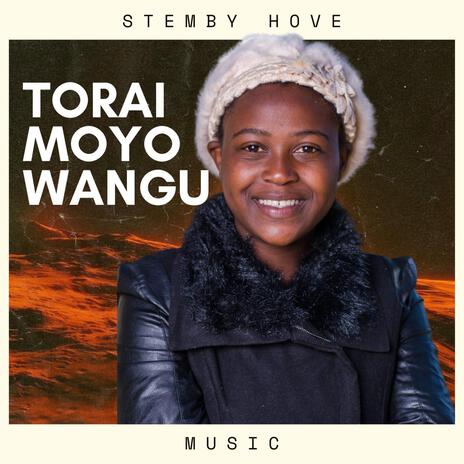 Torai Moyo Wangu | Boomplay Music