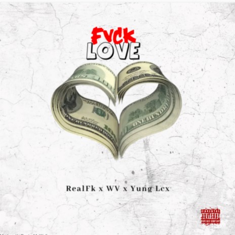 Fvck Love ft. WV & Yung Lcx | Boomplay Music