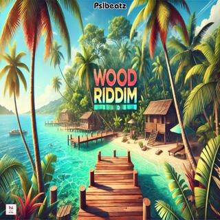 WOOD RIDDIM (BOUYON)