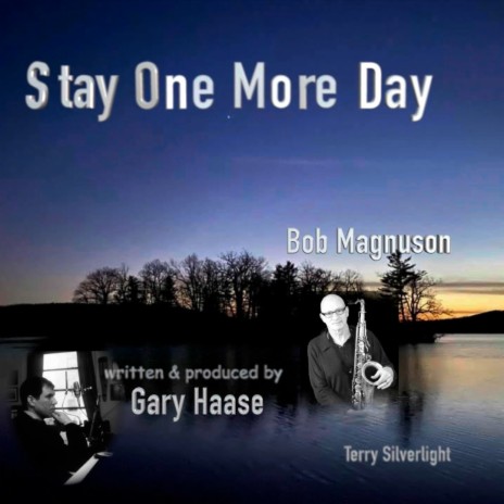 Stay One More Day ft. Gary Haase | Boomplay Music