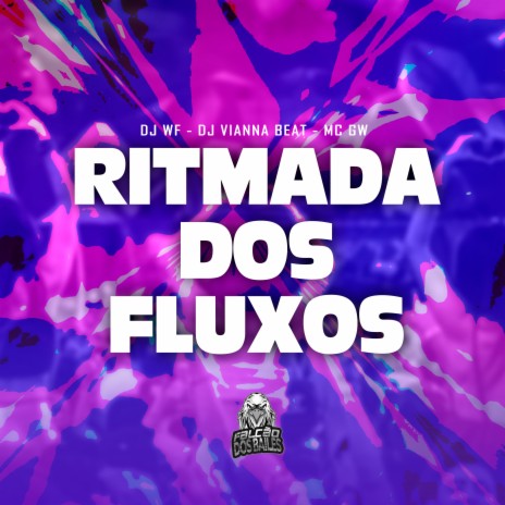 Ritmada dos Fluxos ft. Mc Gw & DJ Vianna Beat | Boomplay Music