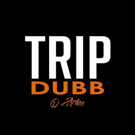 Trip Dubb | Boomplay Music