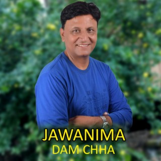 Jawani Ma Dam Chha