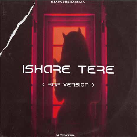 Ishare Tere Rap Cover ft. M Thakur | Boomplay Music