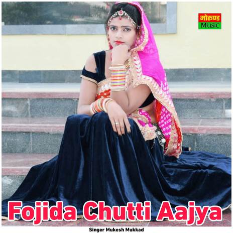 Fojida Chutti Aajya ft. Dalip Gurjar