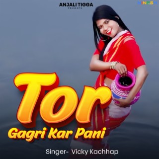 Tor Gagri Kar Pani