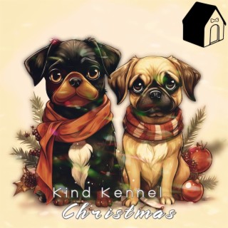 Kind Kennel Christmas | Boomplay Music