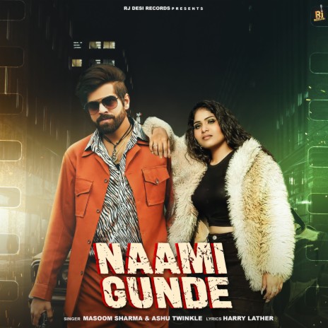 Naami Gunde ft. Ashu Twinkle, Sumit Kajla & Divyanka Sirohi | Boomplay Music