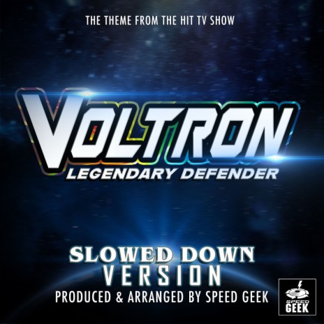 Voltron: Legendary Defender Main Theme (From Voltron: Legendary Defender) (Slowed Down Version)