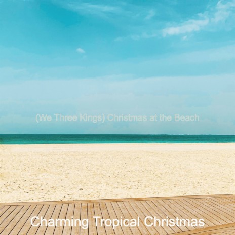We Three Kings - Beach Christmas