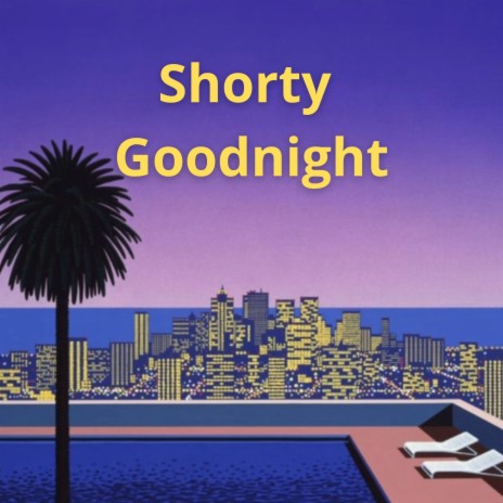 Shorty Goodnight ft. RIA ORANGE & Hachiz | Boomplay Music