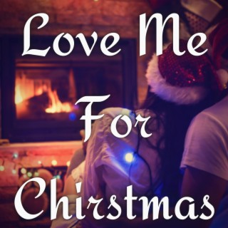 Love Me For Christmas