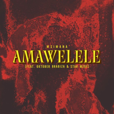 Amawelele ft. Oktober BraBiza & Star Mzoe | Boomplay Music
