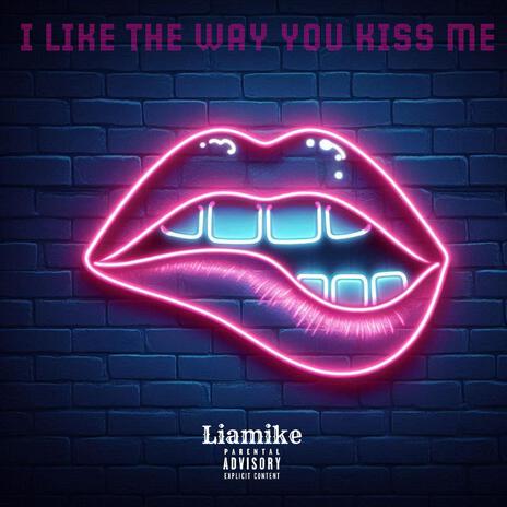 I Like The Way You Kiss Me (Gym Remix) | Boomplay Music