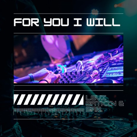 For You I Will ft. SAM. | Boomplay Music