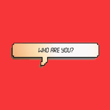 Who are you? | Boomplay Music