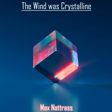 The Wind Was Crystalline | Boomplay Music