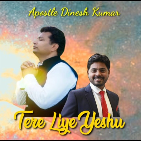 Tere Liye Yeshu ft. Pastor Rishi Paul | Boomplay Music