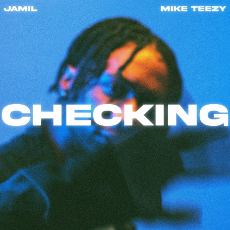 Checking ft. Mike Teezy | Boomplay Music