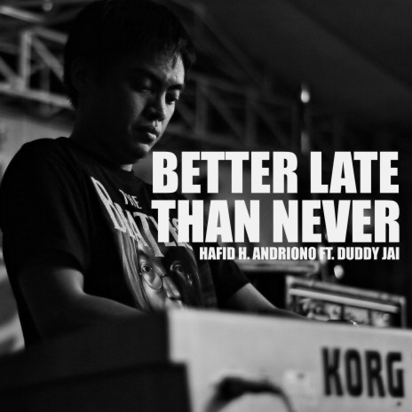 Better Late Than Never ft. Duddy Jai | Boomplay Music