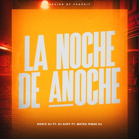 La Noche de Anoche (Remix) ft. MateoRibakDJ | Boomplay Music