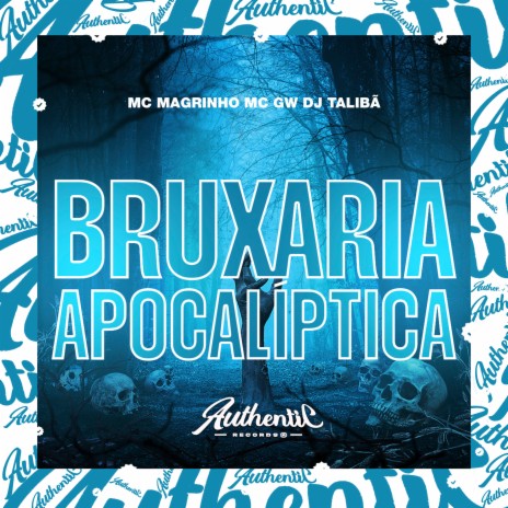 Bruxaria Apocalíptica ft. Mc Magrinho & MC GW | Boomplay Music