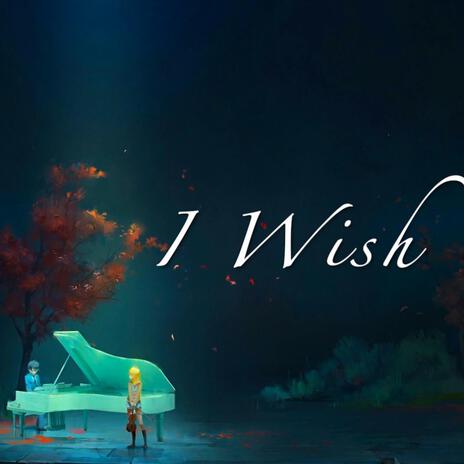 I WISH | Boomplay Music