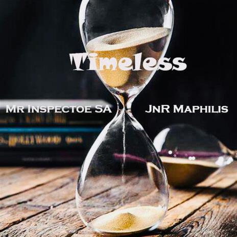 Timeless ft. JnR Maphilis | Boomplay Music