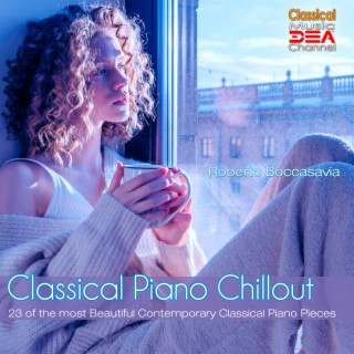 Classical Piano Chillout: 23 of the most Beautiful Contemporary Classical Piano Pieces