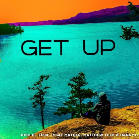 Get Up (Reimagined) ft. Matthew Tuck, Dannyj & Isaac Mather | Boomplay Music