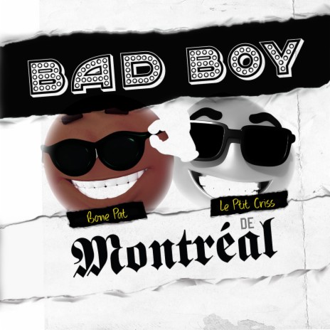 Bad boy de Montréal ft. Le Ptit Criss | Boomplay Music
