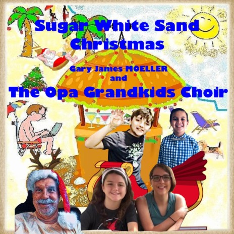 Sugar White Sand Christmas (feat. The Opa Grandkids Choir) | Boomplay Music