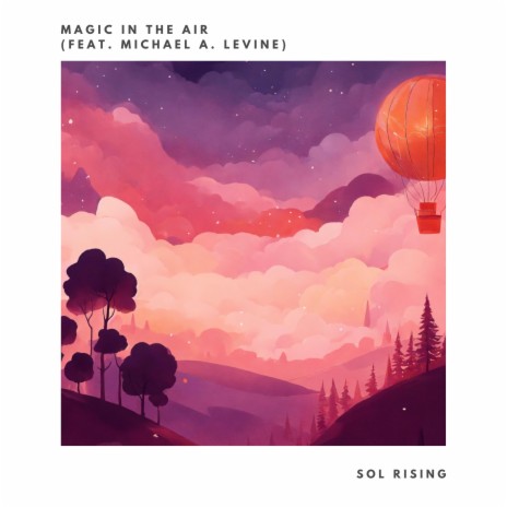 Magic in the Air ft. Michael A. Levine | Boomplay Music