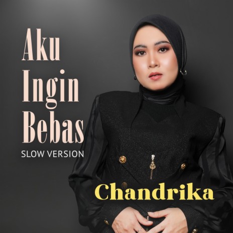 Aku Ingin Bebas (Slow Version) | Boomplay Music