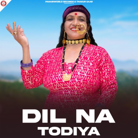 Dil Na Todiya ft. Lata Chaudhary | Boomplay Music