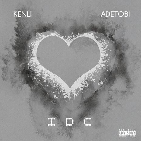 IDC ft. Kenli | Boomplay Music